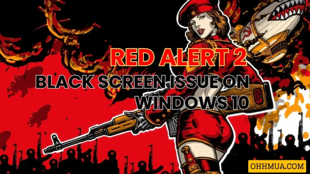 How to Fix Red Alert 2 Black Screen Issue on Windows 10,11