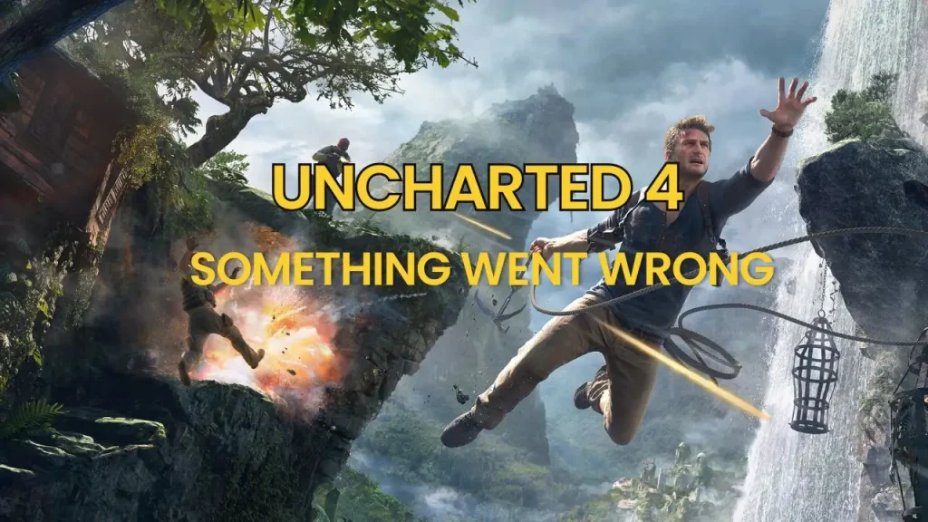 How to fix something went wrong in game uncharted 4