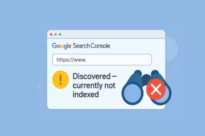 Discovered – Currently Not Indexed in Google Search Console