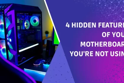 4 Hidden Features of Your Motherboard You're Not Using