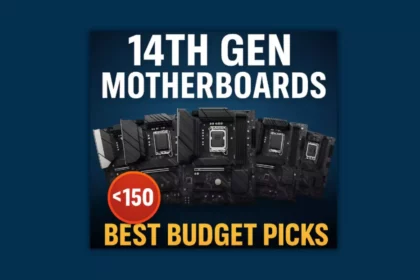 Top 5 Budget Motherboards for Intel 14th Gen