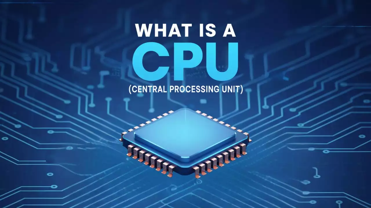 What Is a CPU (Central Processing Unit)